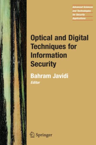 Optical and Digital Techniques for Information Security (Advanced Sciences and Technologies for Security Applications, Band 1)
