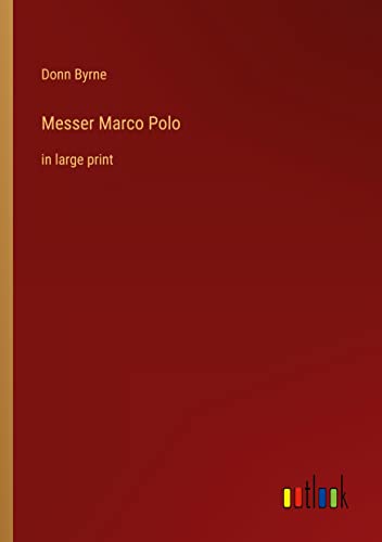 Messer Marco Polo: in large print