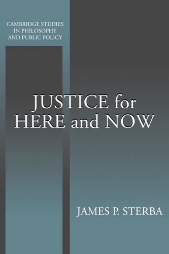 Justice for Here and Now (Cambridge Studies in Philosophy and Public Policy)