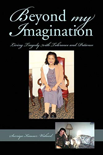 Beyond my Imagination: Living Tragedy with Tolerance and Patience