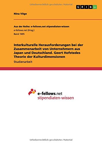Interkulturelle Herausforderungen bei der Zusammenarbeit von Unternehmern aus Japan und Deutschland. Geert Hofstedes Theorie der Kulturdimensionen