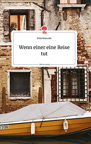 Wenn einer eine Reise tut. Life is a Story - story.one