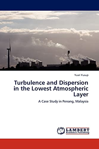 Turbulence and Dispersion in the Lowest Atmospheric Layer: A Case Study in Penang, Malaysia