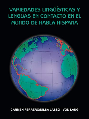 Variedades Lingüisticas Y Lenguas En Contacto En El Mundo De Habla Hispana