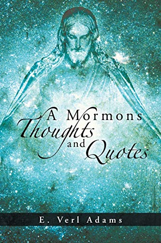 A Mormons Thoughts And Quotes