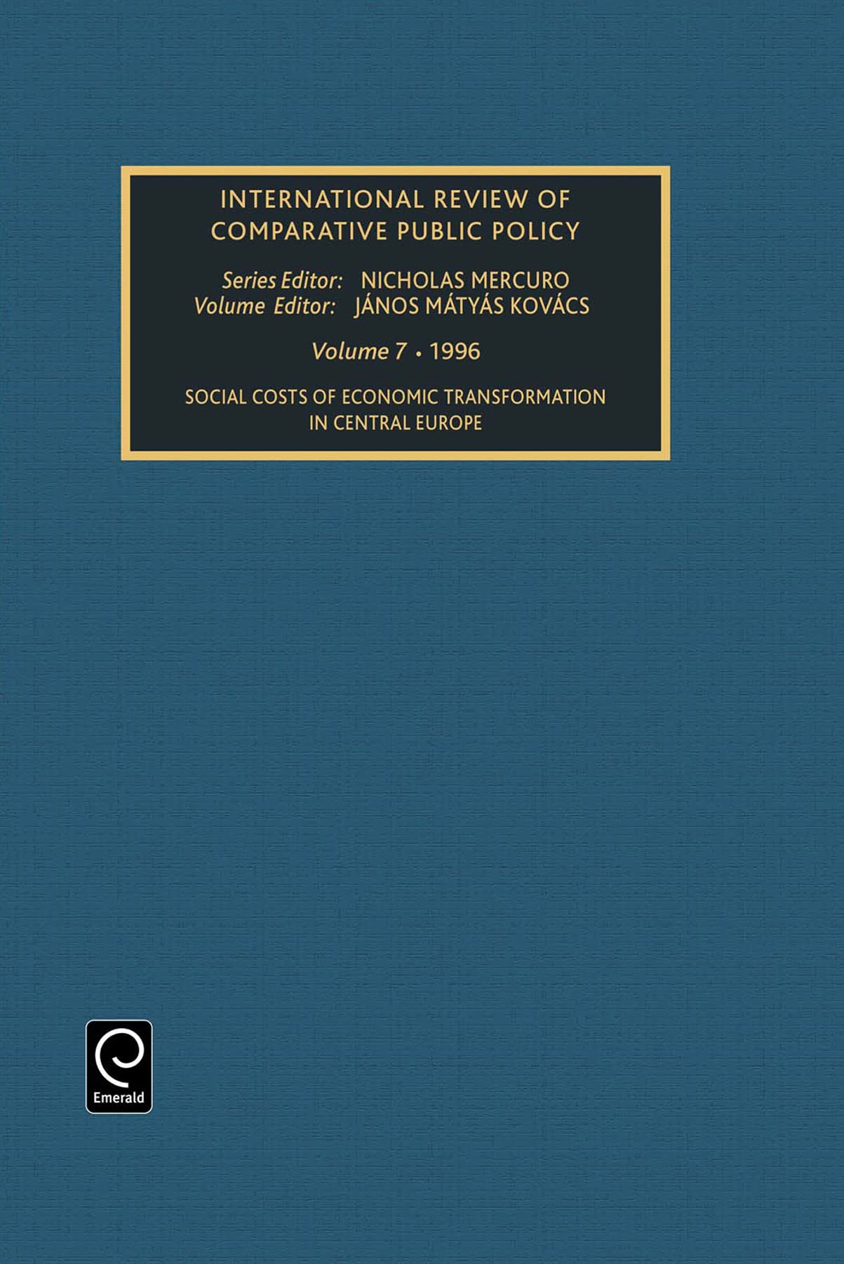 Social Costs of Economic Transformation in Central Europe (International Review of Comparative Public Policy, Band 7)