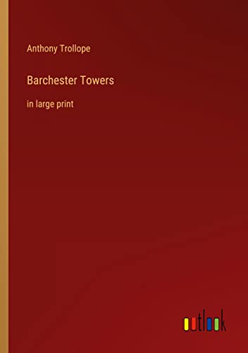 Barchester Towers: in large print