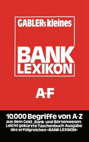 Gablers Kleines Bank Lexikon: Handwörterbuch für das Bank- und Sparkassenwesen A-F
