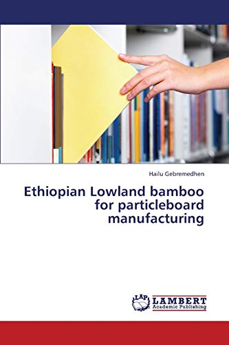 Ethiopian Lowland bamboo for particleboard manufacturing