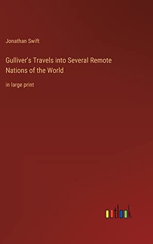 Gulliver's Travels into Several Remote Nations of the World: in large print