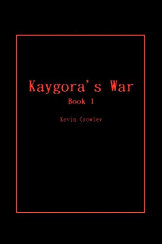 Kaygora's War: Book I