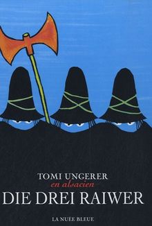 Die drei Raiwer : l'édition trilingue des Trois brigands : alsacien-français-allemand