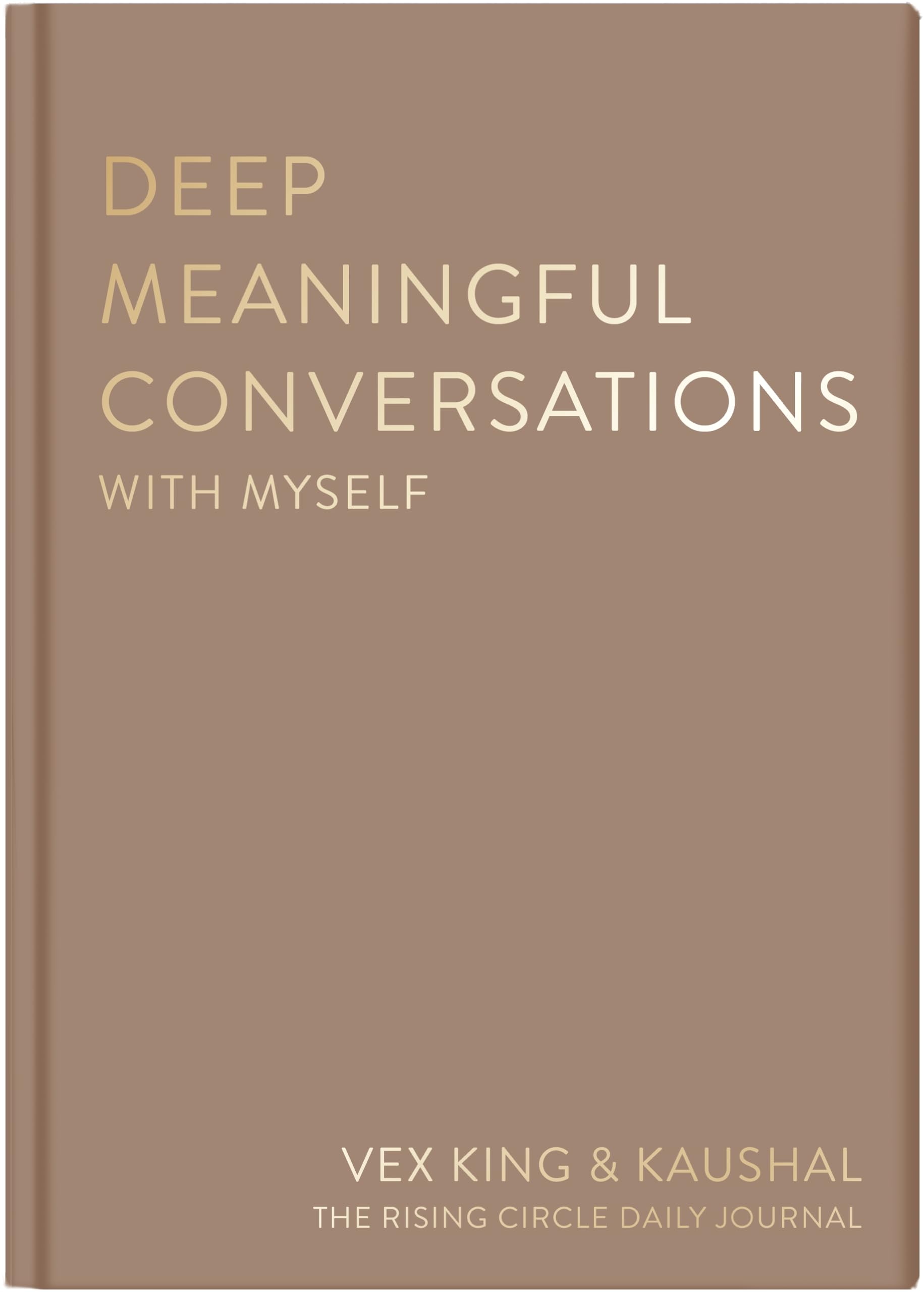 Deep Meaningful Conversations with Myself: For Reflection, Healing and Growth