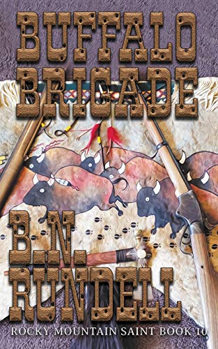 Buffalo Brigade (Rocky Mountain Saint, Band 10)