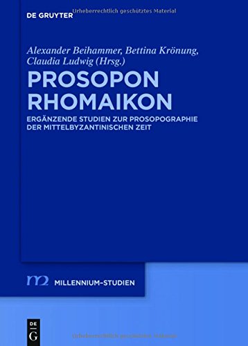 Prosopon Rhomaikon: Ergänzende Studien zur Prosopographie der mittelbyzantinischen Zeit (Millennium-Studien / Millennium Studies, Band 68)