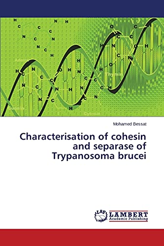 Characterisation of cohesin and separase of Trypanosoma brucei