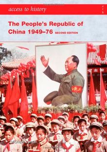 The People's Republic of China 1949-76 (Hodder Arnold Publication)