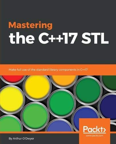Mastering the C++17 STL: Make full use of the standard library components in C++17 (English Edition)