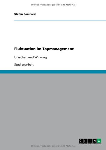 Fluktuation im Topmanagement: Ursachen und Wirkung