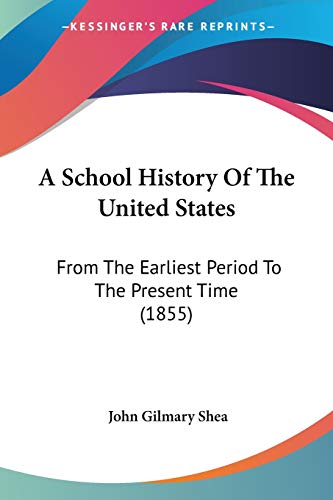 A School History Of The United States: From The Earliest Period To The Present Time (1855)