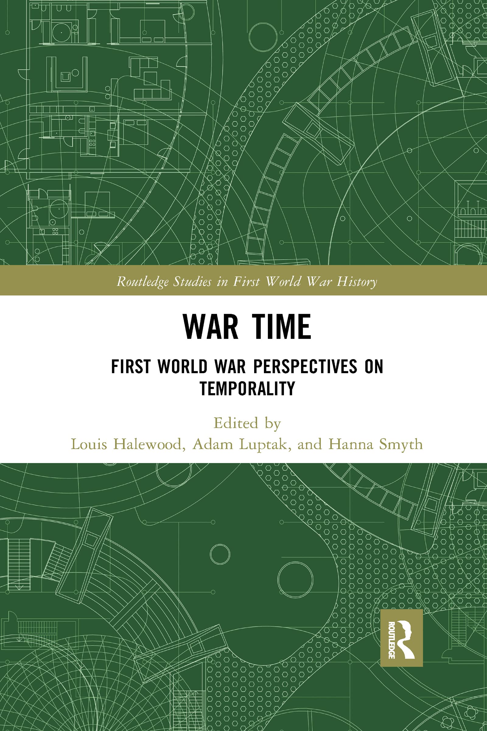 War Time: First World War Perspectives on Temporality (Routledge Studies in First World War History)
