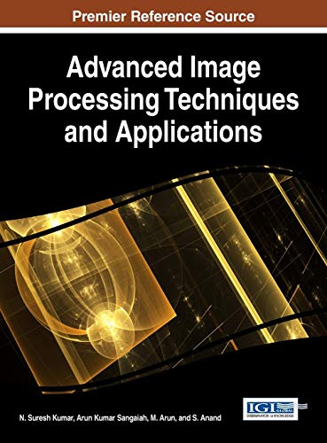 Advanced Image Processing Techniques and Applications (Advances in Computational Intelligence and Robotics)
