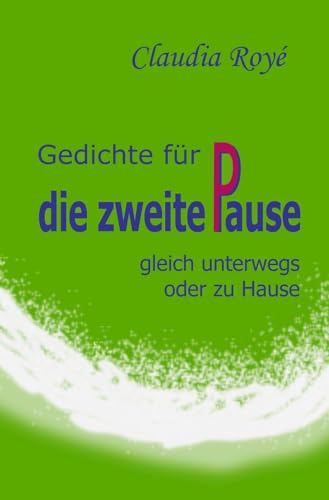 Gedichte für die zweite Pause: gleich unterwegs oder zu Hause
