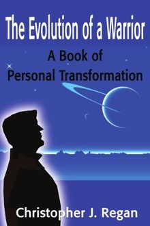 The Evolution of a Warrior: A Book of Personal Transformation