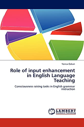 Role of input enhancement in English Language Teaching: Consciousness raising tasks in English grammar instruction