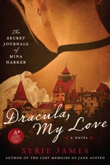 Dracula, My Love: The Secret Journals of Mina Harker