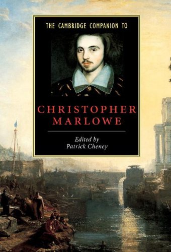The Cambridge Companion to Christopher Marlowe (Cambridge Companions to Literature)