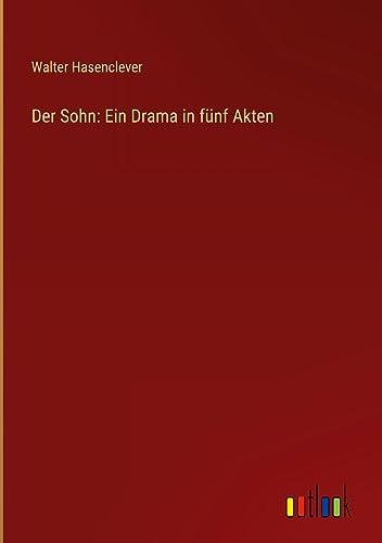 Der Sohn: Ein Drama in fünf Akten