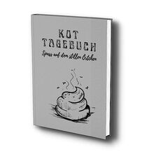 Kot Tagebuch: Viel Spaß auf dem stillem Örtchen. Das Klo Gästebuch zum Ausfüllen & Bewerten deines Kackhaufens. Mit vielen witzigen Fragen rund um deinen Stuhlgang. (Kot Poesie Album, Band 2)