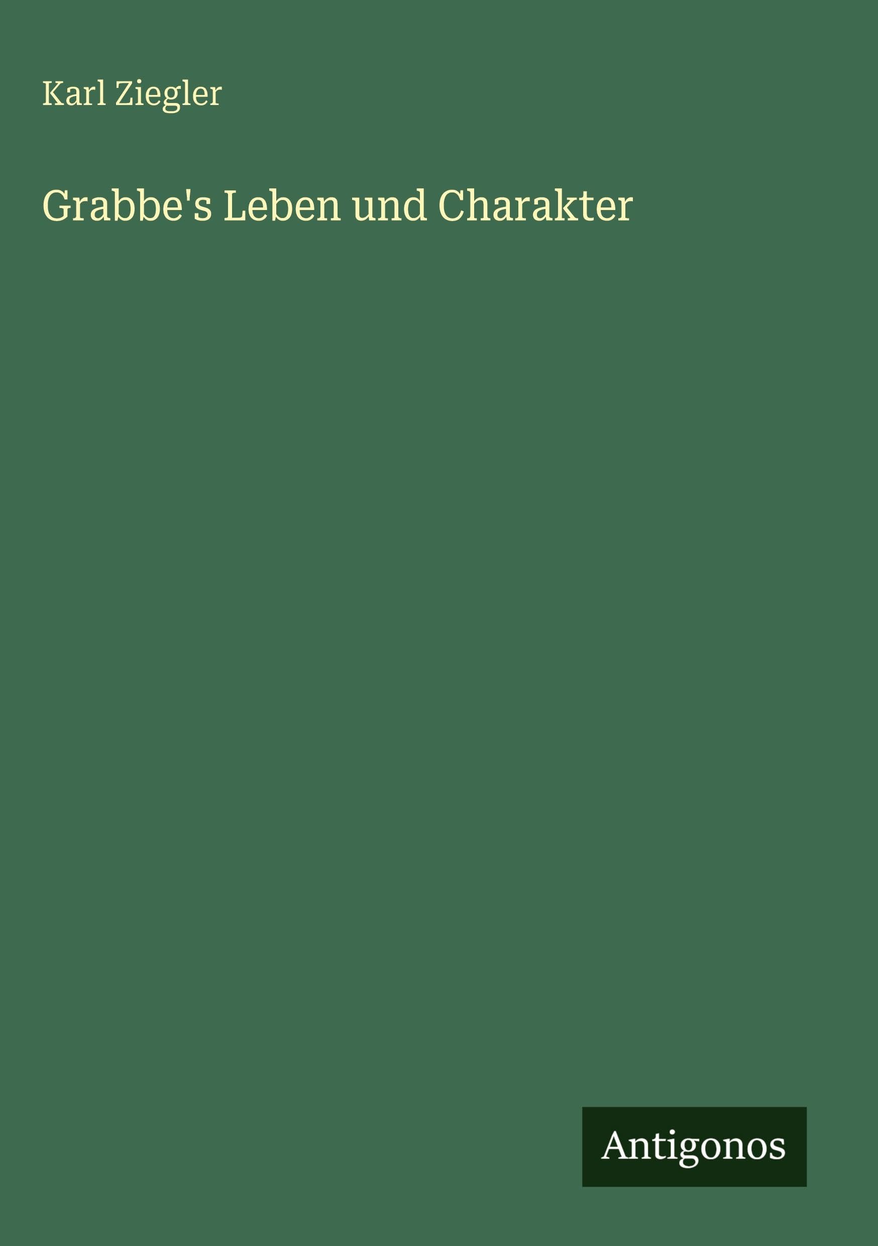 Grabbe's Leben und Charakter