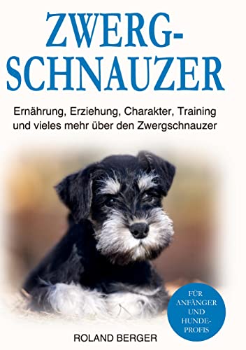 Zwergschnauzer: Ernährung, Erziehung, Charakter, Training und vieles mehr über den Zwergschnauzer