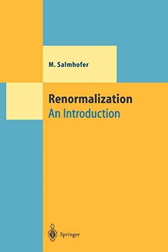Renormalization: An Introduction (Theoretical And Mathematical Physics)