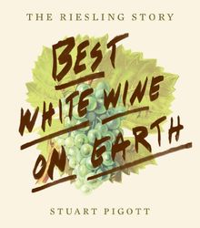 Best White Wine on Earth:The Riesling Book