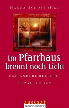 Im Pfarrhaus brennt noch Licht. Großdruck: Und andere beliebte Erzählungen