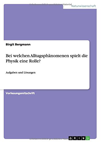 Bei welchen Alltagsphänomenen spielt die Physik eine Rolle?: Aufgaben und Lösungen