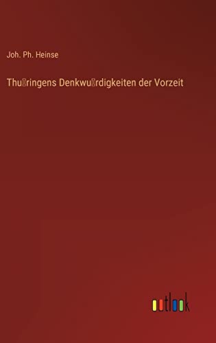 Thu¿ringens Denkwu¿rdigkeiten der Vorzeit