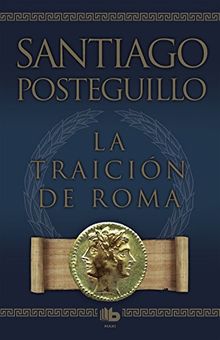 La traición de Roma (B DE BOLSILLO, Band 603001)