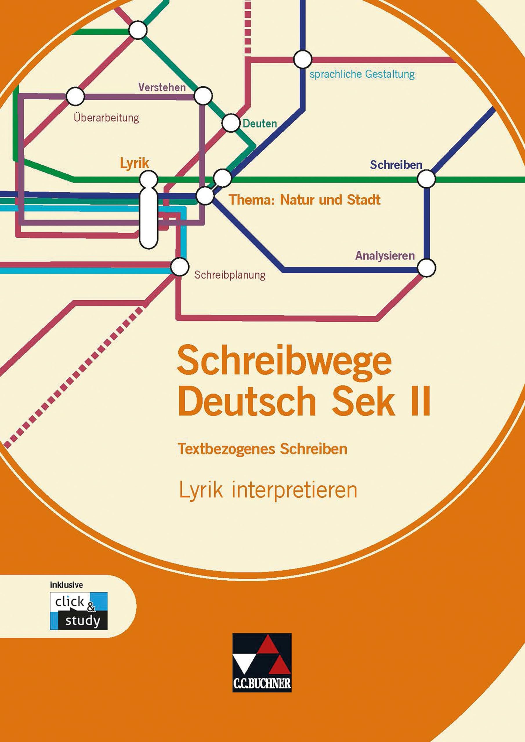 Schreibwege Deutsch / Lyrik interpretieren: Schreibtraining für die Sekundarstufe II / inkl. digitaler Lernmodule in click & study (Schreibwege Deutsch: Schreibtraining für die Sekundarstufe II)