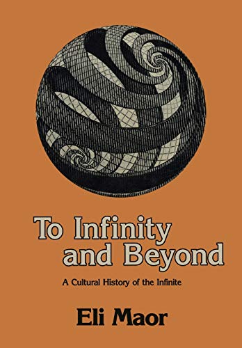 To Infinity and Beyond: A Cultural History Of The Infinite
