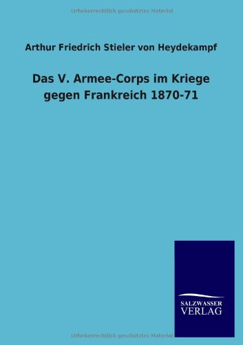 Das V. Armee-Corps im Kriege gegen Frankreich 1870-71