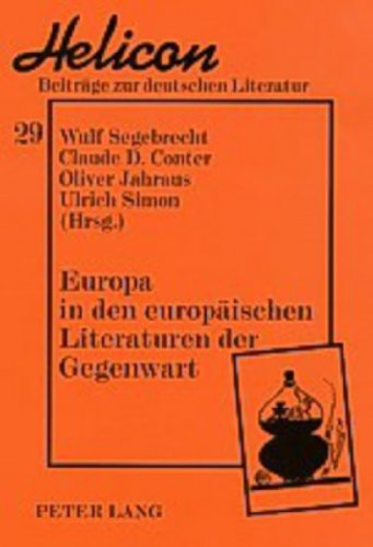 Europa in den europäischen Literaturen der Gegenwart (Helicon - Beiträge zur deutschen Literatur)