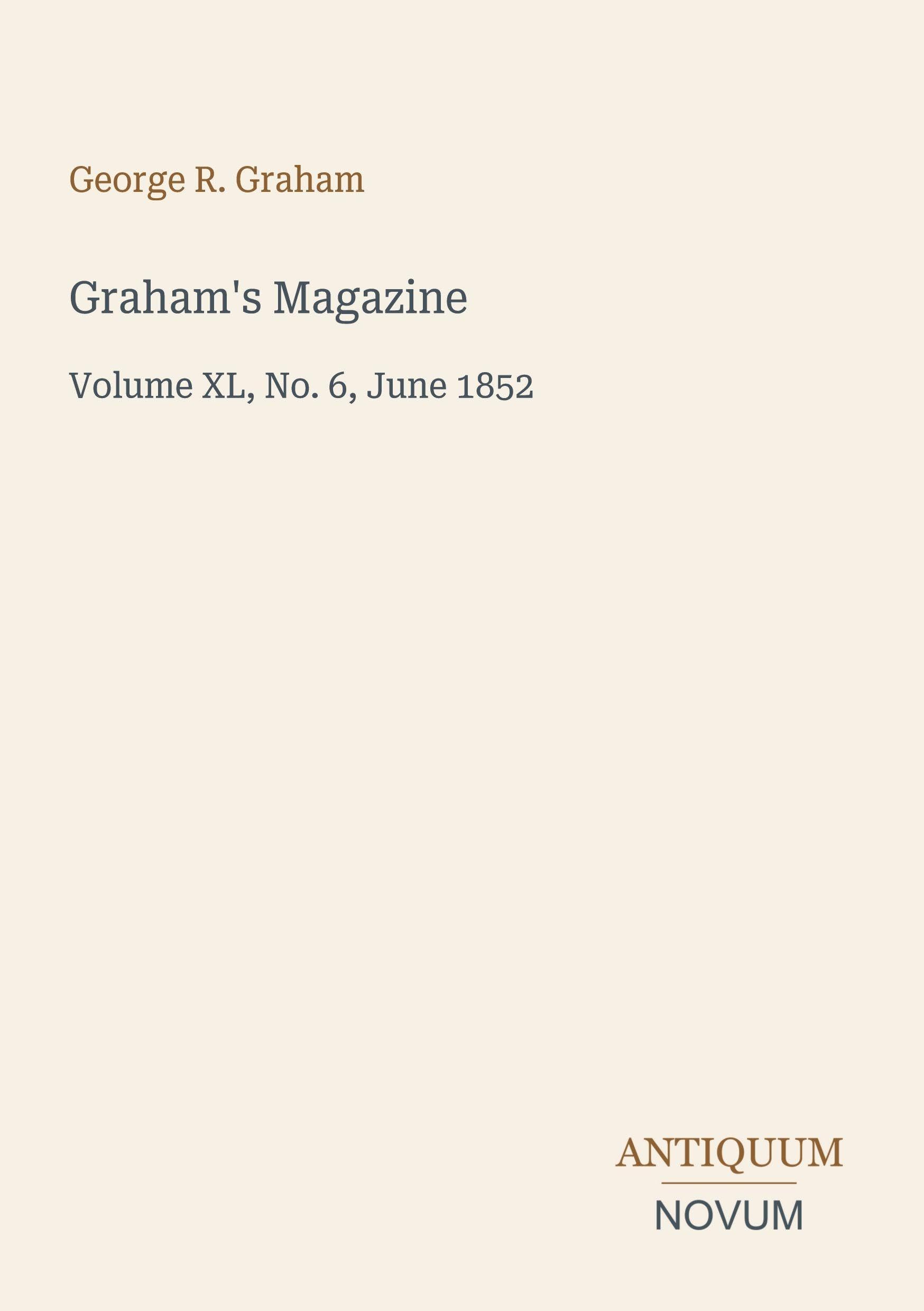 Graham's Magazine: Volume XL, No. 6, June 1852