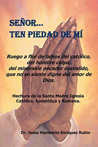 Señor . . . Ten Piedad de Mi