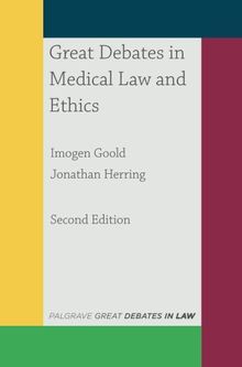 Great Debates in Medical Law and Ethics (Palgrave Great Debates in Law)