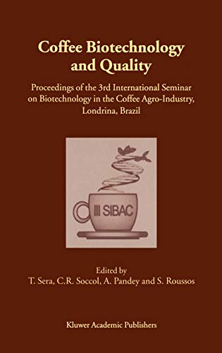 Coffee Biotechnology and Quality: Proceedings of the 3rd International Seminar on Biotechnology in the Coffee Agro-Industry, Londrina, Brazil