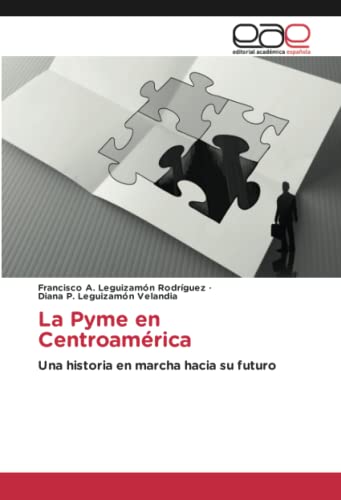 La Pyme en Centroamérica: Una historia en marcha hacia su futuro